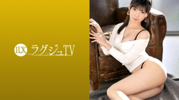 259LUXU-1351 ラグジュTV 1335 普通のセックスでは満足できずAV出演を決意した美人ダンサー。  ～激しいピストンに翻弄され髪を振り乱し何度もイキ乱れる！